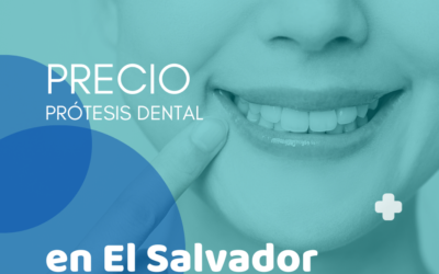 Precio de Prótesis dental en El Salvador